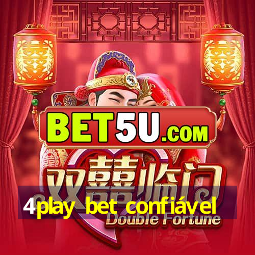 4play bet confiável